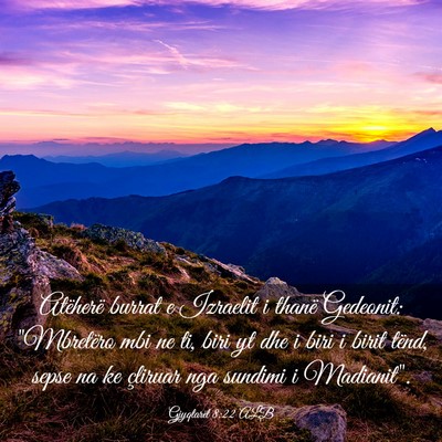 Picture 03 - Gjyqtarët 8:22 ALB - Atëherë burrat e Izraelit i thanë Gedeonit: - Bible Verse Picture