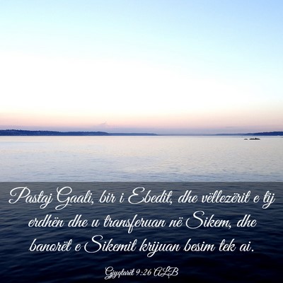 Picture 03 - Gjyqtarët 9:26 ALB - Pastaj Gaali, bir i Ebedit, dhe vëllezërit e - Bible Verse Picture