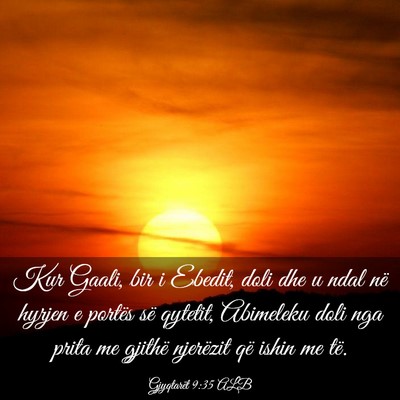 Picture 03 - Gjyqtarët 9:35 ALB - Kur Gaali, bir i Ebedit, doli dhe u ndal në - Bible Verse Picture