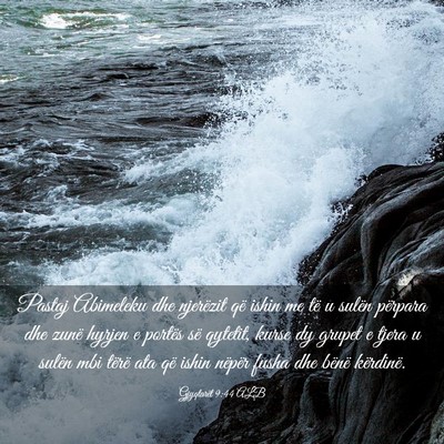 Picture 03 - Gjyqtarët 9:44 ALB - Pastaj Abimeleku dhe njerëzit që ishin me të u - Bible Verse Picture