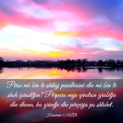 Picture 03 - Habakuku 1:3 ALB - Përse më bën të shikoj paudhësinë dhe më - Bible Verse Picture