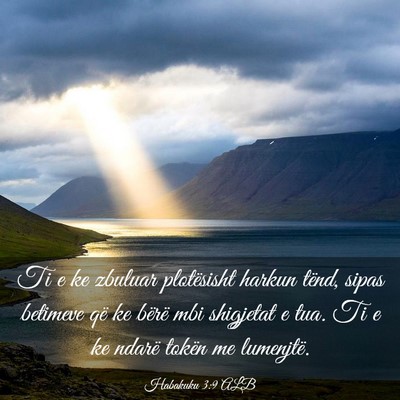 Picture 03 - Habakuku 3:9 ALB - Ti e ke zbuluar plotësisht harkun tënd, sipas - Bible Verse Picture