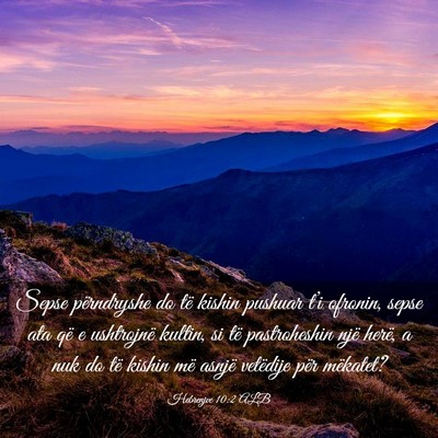 Picture 03 - Hebrenjve 10:2 ALB - Sepse përndryshe do të kishin pushuar t’i - Bible Verse Picture