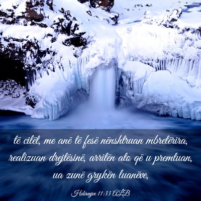 Picture 03 - Hebrenjve 11:33 ALB - të cilët, me anë të fesë nënshtruan - Bible Verse Picture