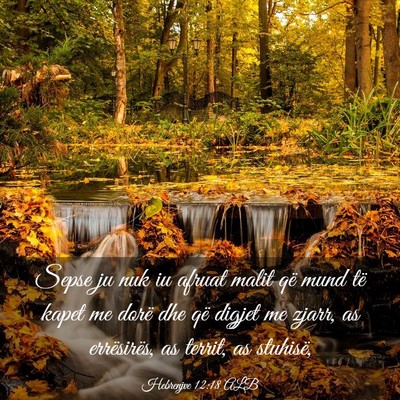 Picture 03 - Hebrenjve 12:18 ALB - Sepse ju nuk iu afruat malit që mund të kapet - Bible Verse Picture