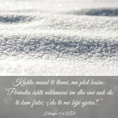 Picture 03 - Hebrenjve 13:6 ALB - Kështu mund të themi, me plot besim: - Bible Verse Picture