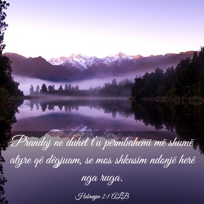 Picture 03 - Hebrenjve 2:1 ALB - Prandaj ne duhet t’u përmbahemi më shumë - Bible Verse Picture