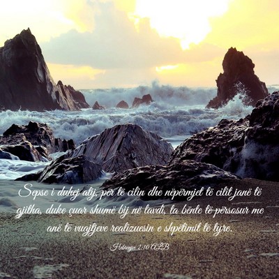 Picture 03 - Hebrenjve 2:10 ALB - Sepse i duhej atij, për të cilin dhe - Bible Verse Picture