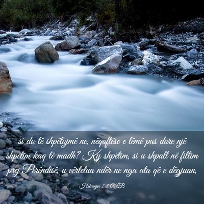 Picture 03 - Hebrenjve 2:3 ALB - si do të shpëtojmë ne, nëqoftëse e lëmë - Bible Verse Picture