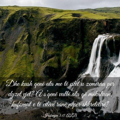 Picture 03 - Hebrenjve 3:17 ALB - Dhe kush qenë ata me të cilët u zemërua për - Bible Verse Picture