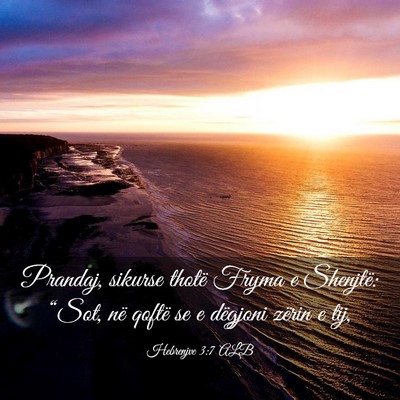 Picture 03 - Hebrenjve 3:7 ALB - Prandaj, sikurse thotë Fryma e Shenjtë: “Sot, - Bible Verse Picture