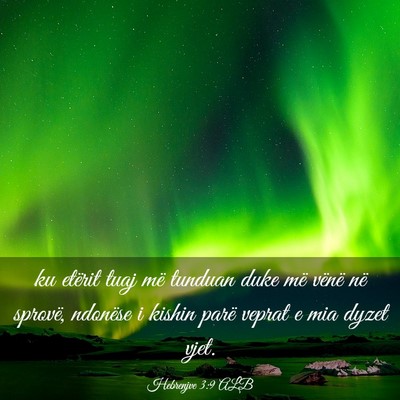 Picture 03 - Hebrenjve 3:9 ALB - ku etërit tuaj më tunduan duke më vënë në - Bible Verse Picture
