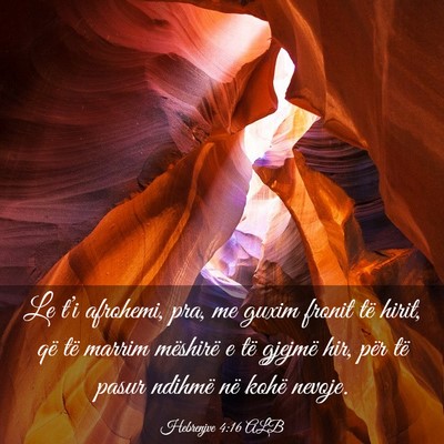 Picture 03 - Hebrenjve 4:16 ALB - Le t’i afrohemi, pra, me guxim fronit të - Bible Verse Picture
