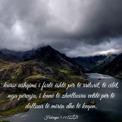 Picture 03 - Hebrenjve 5:14 ALB - kurse ushqimi i fortë është për të rriturit, - Bible Verse Picture