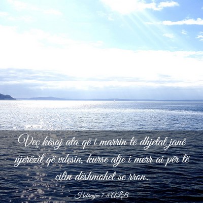 Picture 03 - Hebrenjve 7:8 ALB - Veç kësaj ata që i marrin të dhjetat janë - Bible Verse Picture