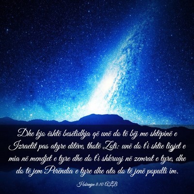 Picture 03 - Hebrenjve 8:10 ALB - Dhe kjo është besëlidhja që unë do të bëj - Bible Verse Picture