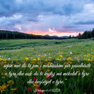 Picture 03 - Hebrenjve 8:12 ALB - sepse unë do të jem i mëshirshëm për - Bible Verse Picture