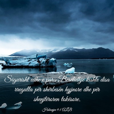 Picture 03 - Hebrenjve 9:1 ALB - Sigurisht edhe e para Besëlidhje kishte disa - Bible Verse Picture