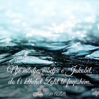 Picture 03 - Isaia 10:21 ALB - Një mbetje, mbetja e Jakobit, do t’i kthehet - Bible Verse Picture