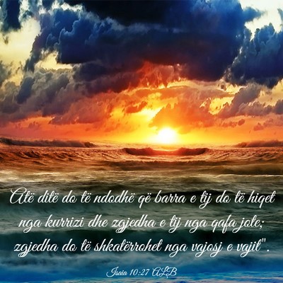 Picture 03 - Isaia 10:27 ALB - Atë ditë do të ndodhë që barra e tij do të - Bible Verse Picture