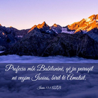Picture 03 - Isaia 13:1 ALB - Profecia mbi Babiloninë, që ju paraqit në - Bible Verse Picture