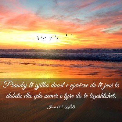 Picture 03 - Isaia 13:7 ALB - Prandaj të gjitha duart e njerëzve do të jenë - Bible Verse Picture