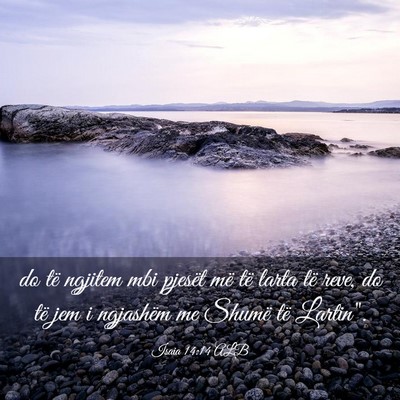 Picture 03 - Isaia 14:14 ALB - do të ngjitem mbi pjesët më të larta të - Bible Verse Picture
