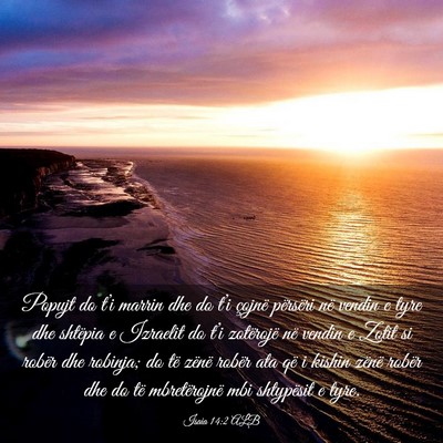 Picture 03 - Isaia 14:2 ALB - Popujt do t’i marrin dhe do t’i çojnë - Bible Verse Picture