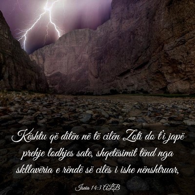 Picture 03 - Isaia 14:3 ALB - Kështu që ditën në të cilën Zoti do t’i - Bible Verse Picture