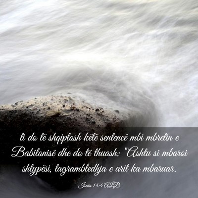 Picture 03 - Isaia 14:4 ALB - ti do të shqiptosh këtë sentencë mbi mbretin - Bible Verse Picture