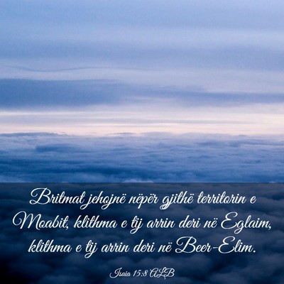 Picture 03 - Isaia 15:8 ALB - Britmat jehojnë nëpër gjithë territorin e - Bible Verse Picture