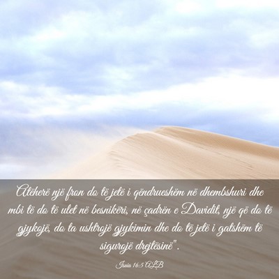Picture 03 - Isaia 16:5 ALB - Atëherë një fron do të jetë i qëndrueshëm - Bible Verse Picture