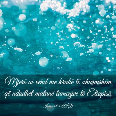 Picture 03 - Isaia 18:1 ALB - Mjerë ai vend me krahë të zhurmshëm që - Bible Verse Picture