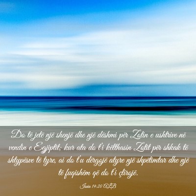 Picture 03 - Isaia 19:20 ALB - Do të jetë një shenjë dhe një dëshmi për - Bible Verse Picture