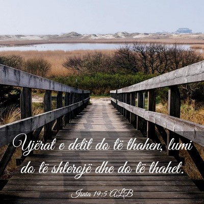 Picture 03 - Isaia 19:5 ALB - Ujërat e detit do të thahen, lumi do të - Bible Verse Picture