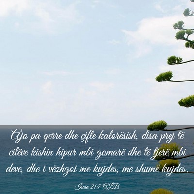 Picture 03 - Isaia 21:7 ALB - Ajo pa qerre dhe çifte kalorësish, disa prej - Bible Verse Picture