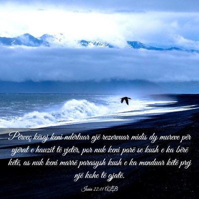 Picture 03 - Isaia 22:11 ALB - Përveç kësaj keni ndërtuar një rezervuar - Bible Verse Picture