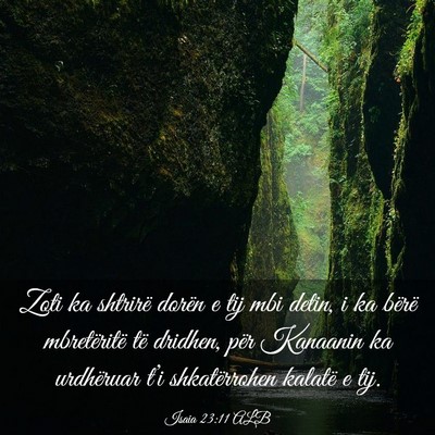Picture 03 - Isaia 23:11 ALB - Zoti ka shtrirë dorën e tij mbi detin, i ka - Bible Verse Picture