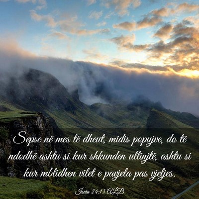 Picture 03 - Isaia 24:13 ALB - Sepse në mes të dheut, midis popujve, do të - Bible Verse Picture
