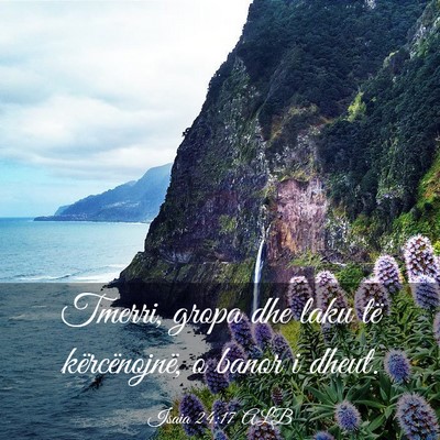 Picture 03 - Isaia 24:17 ALB - Tmerri, gropa dhe laku të kërcënojnë, o banor - Bible Verse Picture