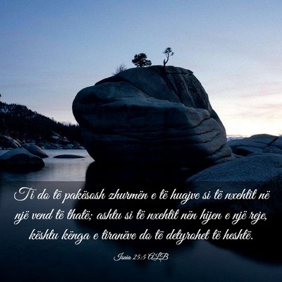 Picture 03 - Isaia 25:5 ALB - Ti do të pakësosh zhurmën e të huajve si të - Bible Verse Picture