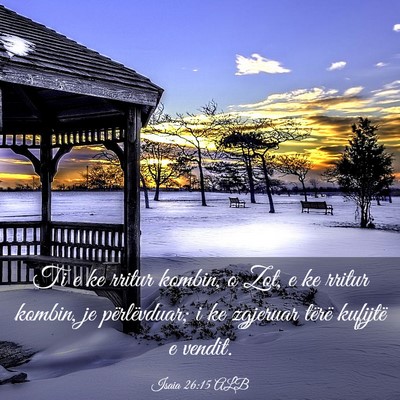 Picture 03 - Isaia 26:15 ALB - Ti e ke rritur kombin, o Zot, e ke rritur kombin, - Bible Verse Picture