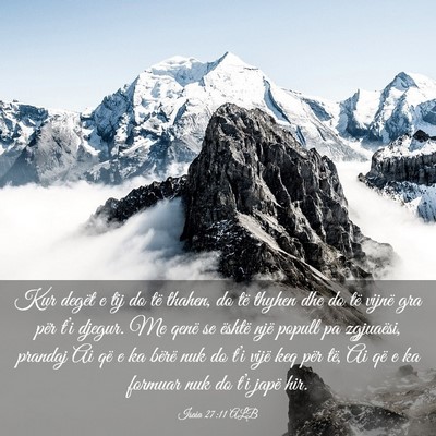 Picture 03 - Isaia 27:11 ALB - Kur degët e tij do të thahen, do të thyhen dhe - Bible Verse Picture