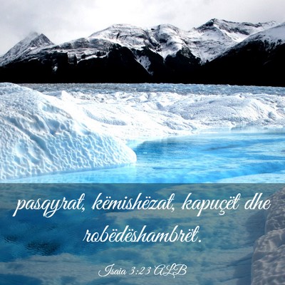 Picture 03 - Isaia 3:23 ALB - pasqyrat, këmishëzat, kapuçët dhe - Bible Verse Picture