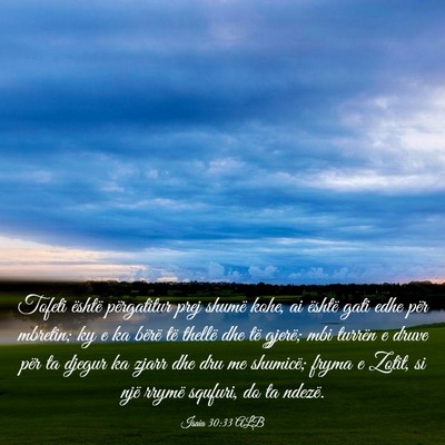 Picture 03 - Isaia 30:33 ALB - Tofeti është përgatitur prej shumë kohe, ai - Bible Verse Picture