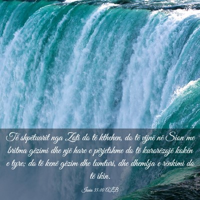 Picture 03 - Isaia 35:10 ALB - Të shpëtuarit nga Zoti do të kthehen, do të - Bible Verse Picture
