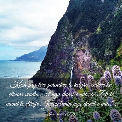 Picture 03 - Isaia 36:20 ALB - Kush prej tërë perëndive të këtyre vendeve - Bible Verse Picture