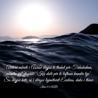 Picture 03 - Isaia 37:9 ALB - Atëherë mbreti i Asirisë dëgjoi të thuhet - Bible Verse Picture