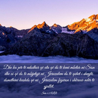 Picture 03 - Isaia 4:3 ALB - Dhe ka për të ndodhur që ata që do të kenë - Bible Verse Picture