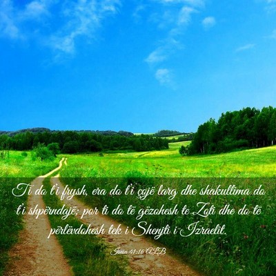 Picture 03 - Isaia 41:16 ALB - Ti do t’i frysh, era do t’i çojë larg dhe - Bible Verse Picture